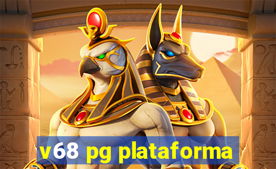 v68 pg plataforma